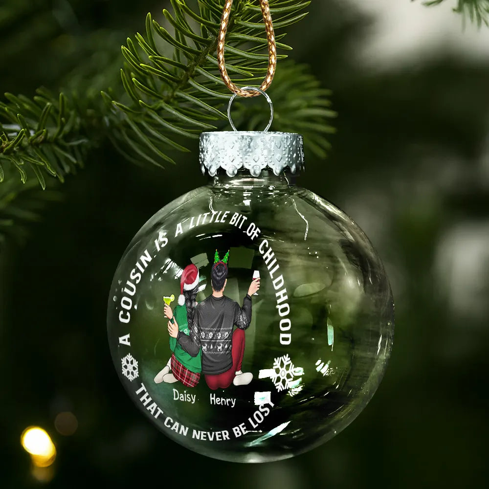 Gift For Sibling,Gift For Sisters,Gift For Brothers,Family,Christmas,Happy,Cousin - A Cousin Is A Little Bit Of Childhood - Personalized Ball Ornament