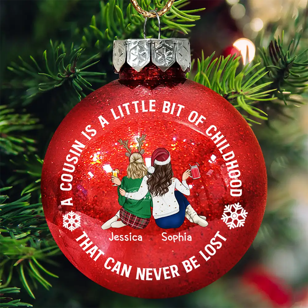 A Cousin Is A Little Bit Of Childhood - Personalized Ball Ornament