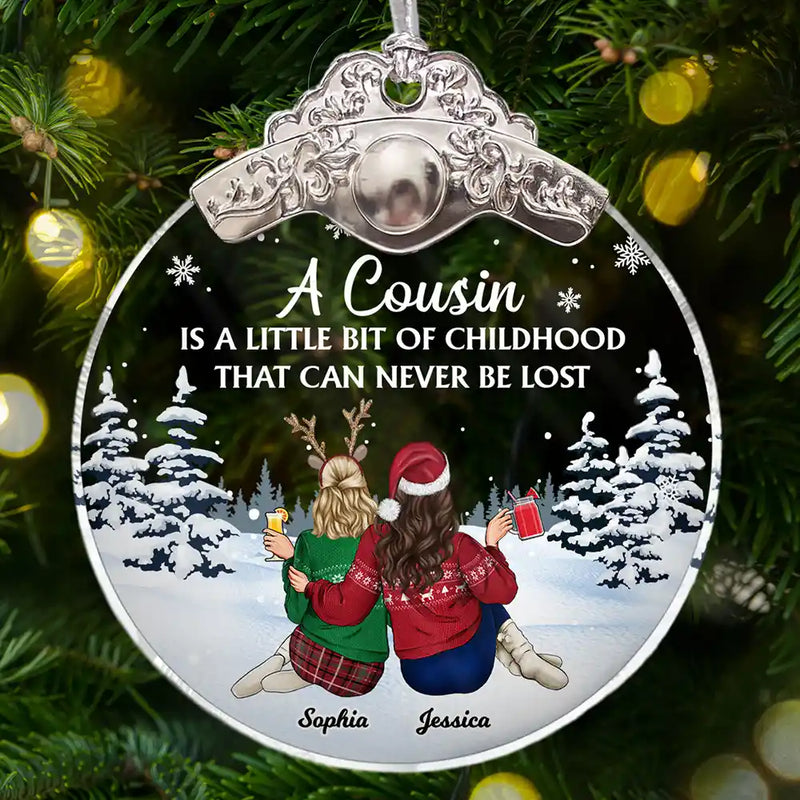 Gift For Sibling,Gift For Sisters,Happy,Gift For Brothers,Family,Christmas - A Cousin Is A Little Bit Of Childhood - Personalized Glass Ornament With Silver Cap