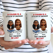 Happy, Cousin, Family, Gift For Sibling, Gift For Brothers, Gift For Sisters - A Cousin Is A Little Bit Of Childhood 3D - Personalized Mug