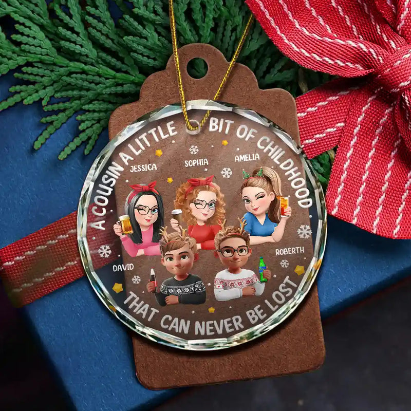 Happy, Cousin, Family, Gift For Sibling, Gift For Brothers, Gift For Sisters, Christmas - A Cousin Is A Little Bit Of Childhood 3D Effect - Personalized Circle Glass Ornament