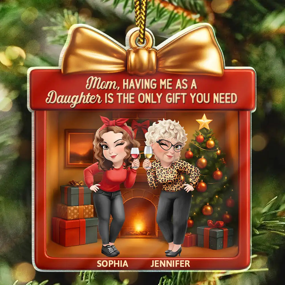 Gift For Father,Gift For Mother,Funny - A Daughter Is The Only Gift You Need - Personalized Custom Shaped Acrylic Ornament