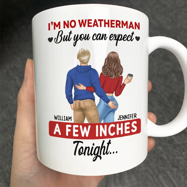 Gift For Couples, Gift For Husband, Gift For Wife, Gift For Boyfriend, Gift For Girlfriend, Funny - A Few Inches Tonight - Personalized Mug