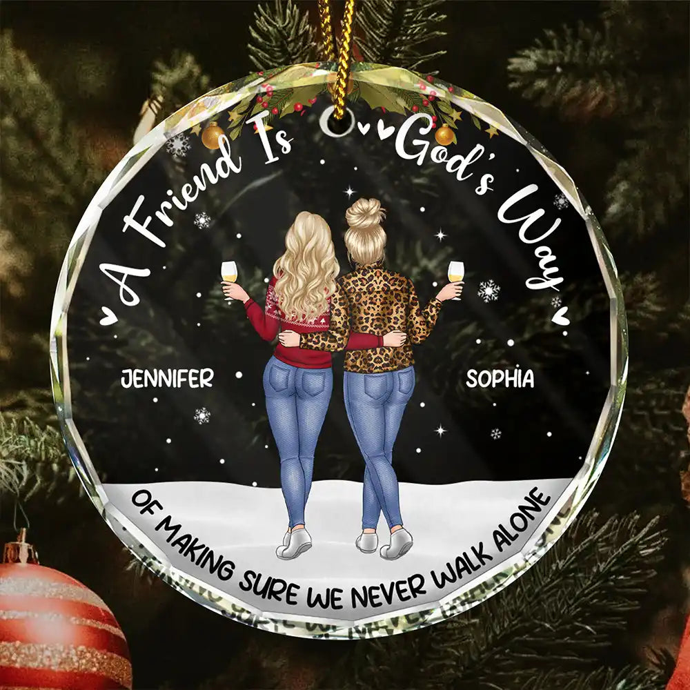 A Friend Is God's Way Of Making Sure - Personalized Circle Glass Ornament