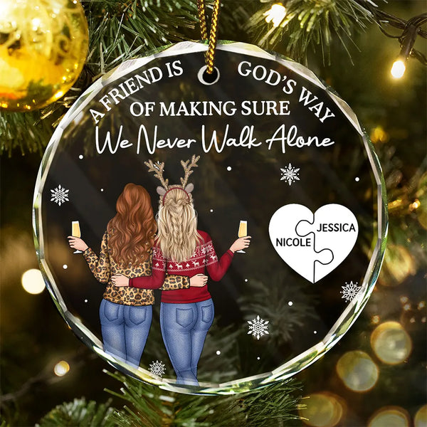 Christmas, Gift For Bestie, Happy - A Friend Is God's Way Of Making Sure We Never Walk Alone - Personalized Circle Glass Ornament