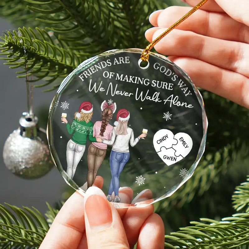 Christmas, Gift For Bestie, Happy - A Friend Is God's Way Of Making Sure We Never Walk Alone - Personalized Circle Glass Ornament