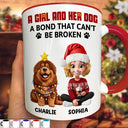 Pet Lovers,Pet Mom,Pet Dad,Dog Lovers,Dog Mom,Dog Dad,Happy,Christmas - A Girl And Her Dog A Bond That Can't Be Broken - Personalized Accent Mug