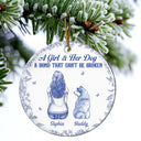 Pet Lovers,Pet Mom,Pet Dad,Dog Lovers,Dog Mom,Dog Dad,Happy,Christmas - A Girl And Her Dog A Bond That Can't Be Broken - Personalized Circle Ceramic Ornament