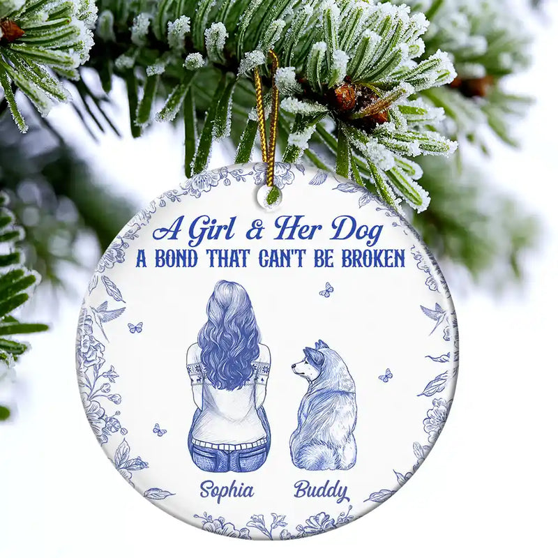 Pet Lovers,Pet Mom,Pet Dad,Dog Lovers,Dog Mom,Dog Dad,Happy,Christmas - A Girl And Her Dog A Bond That Can't Be Broken - Personalized Circle Ceramic Ornament