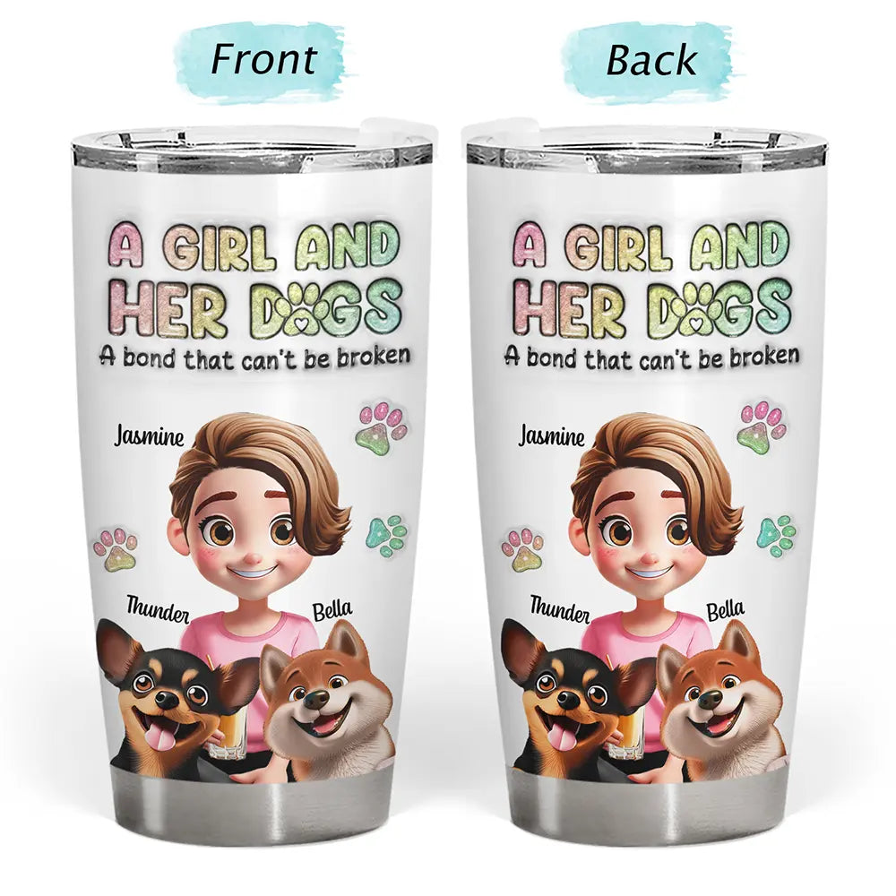 Dog Lovers,Dog Mom - A Girl And Her Dogs 3D Effect -3D Inflated Effect Printed, Personalized Tumbler
