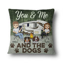 You & Me And The Dogs Camping Husband Wife - Couple Gift - Personalized Custom Pillow