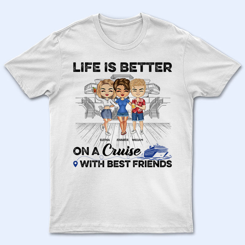Voyager avec ses meilleurs amis : la vie est meilleure en croisière avec ses meilleurs amis - Cadeau de croisière pour les meilleures amies, sœurs - T-shirt personnalisé