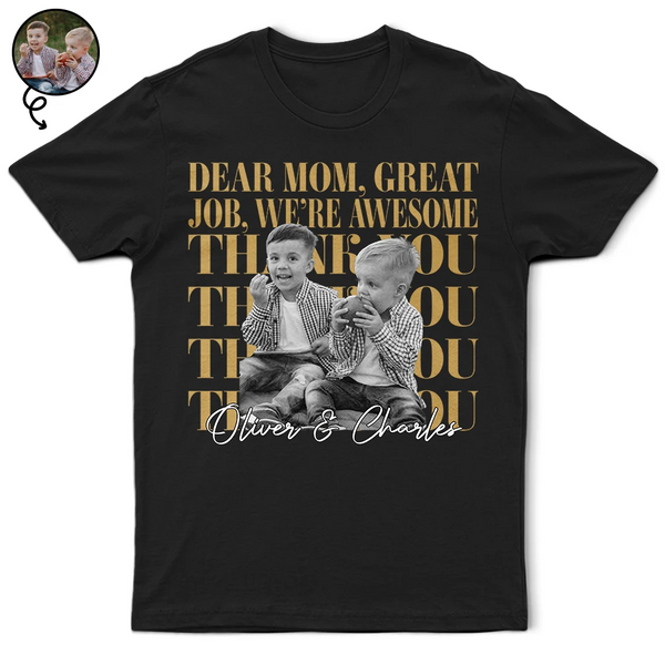 Gift For Mother,Custom Photo,Funny - Custom Photo Dear Mom Great Job We Are Awesome Thank You Vintage - Personalized T Shirt