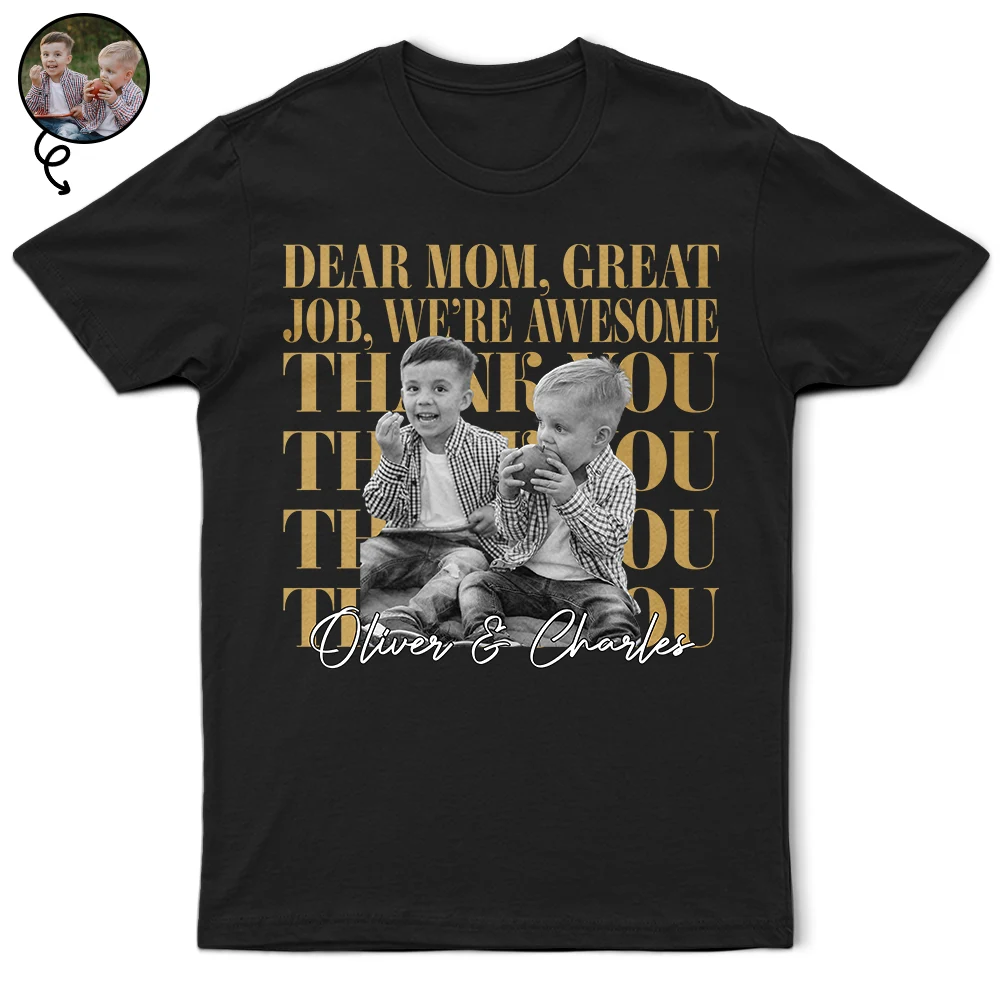 Gift For Mother,Custom Photo,Funny - Custom Photo Dear Mom Great Job We Are Awesome Thank You Vintage - Personalized T Shirt