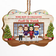 Work Made Us Colleagues - Christmas Gift For Co-worker and BFF - Personalized Wooden Ornament