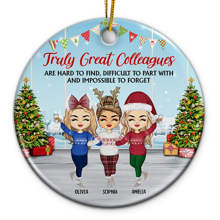 Truly Great Colleagues Are Hard To Find - Christmas Gift For Co-worker And BFF - Personalized Custom Circle Ceramic Ornament