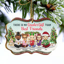 Besties There Is No Greater Gift Than Friendship - Christmas Gift For Best Friends & Sisters - Personalized Custom Wooden Ornament