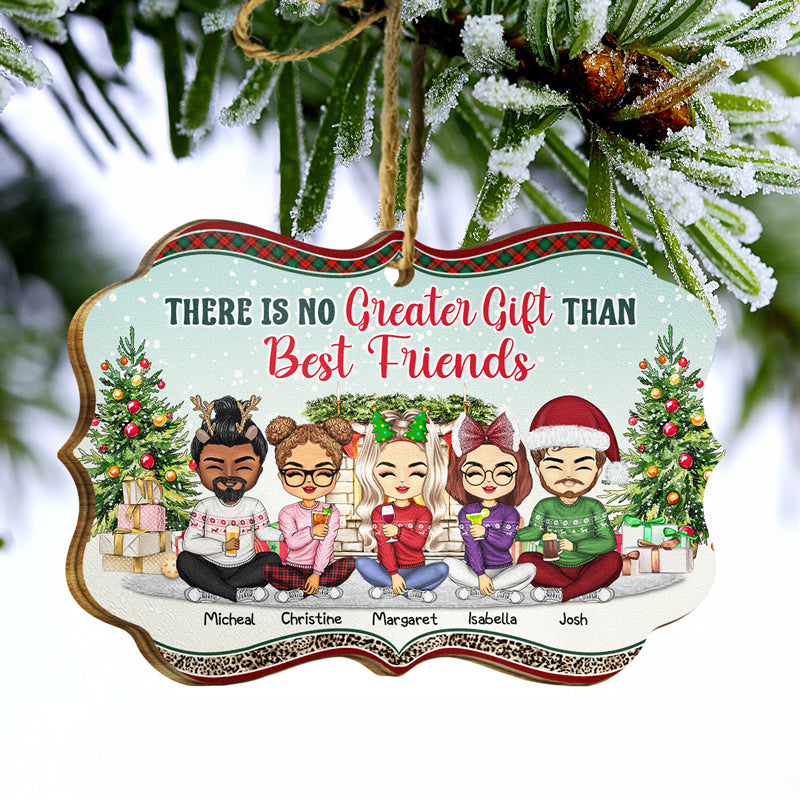 Besties There Is No Greater Gift Than Friendship - Christmas Gift For Best Friends & Sisters - Personalized Custom Wooden Ornament