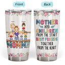 Mother & Daughters Sons From The Start - Birthday, Loving Gift For Mom, Mother, Grandma, Grandmother - Personalized Custom Tumbler