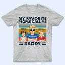 Mes personnes préférées m'appellent papa grand-père - Cadeau d'anniversaire, d'amour pour papa, père, grand-père - T-shirt personnalisé