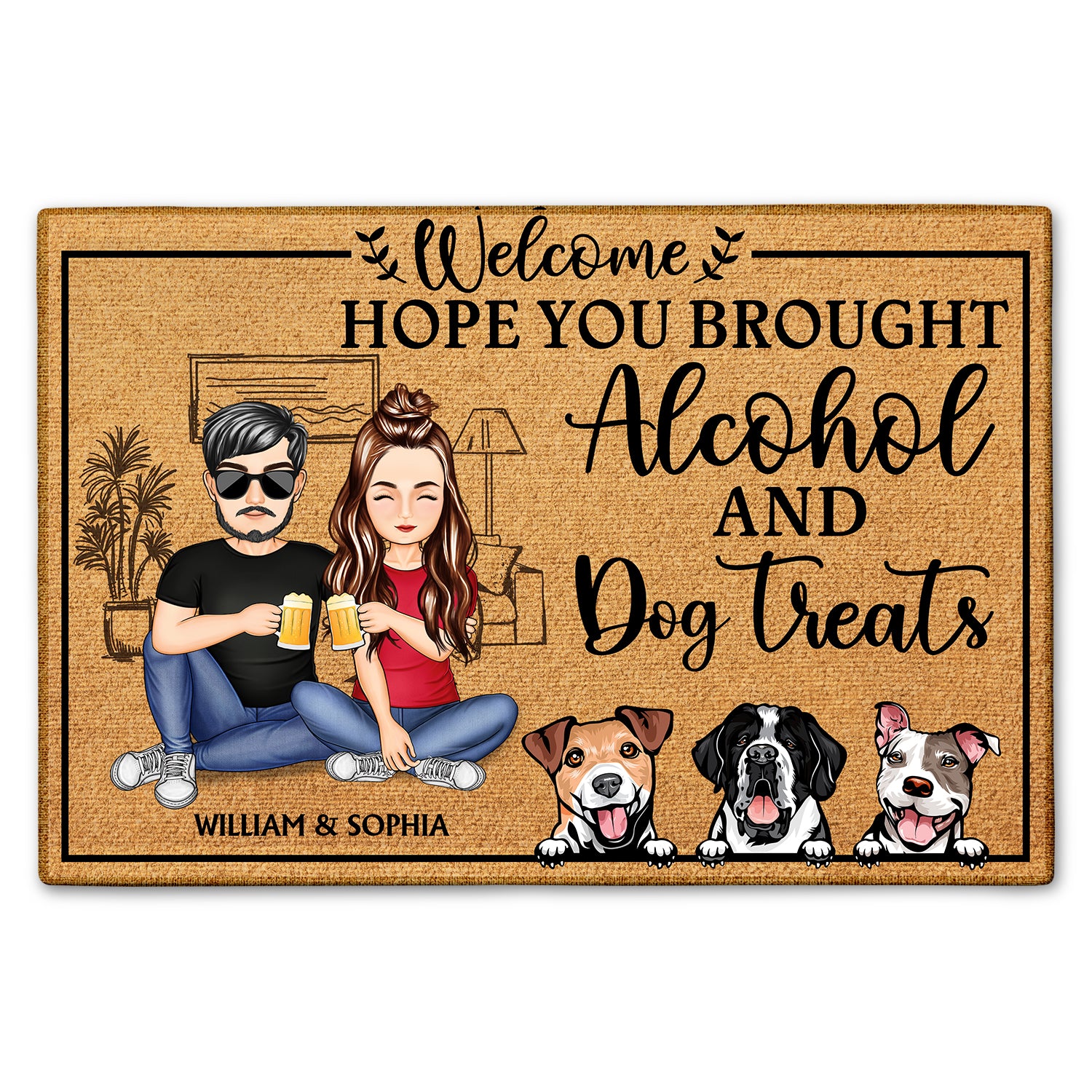 Hope You Brought Alcohol And Dog Cat Treats - Gift For Family, Couple, Pet Lovers - Personalized Custom Doormat