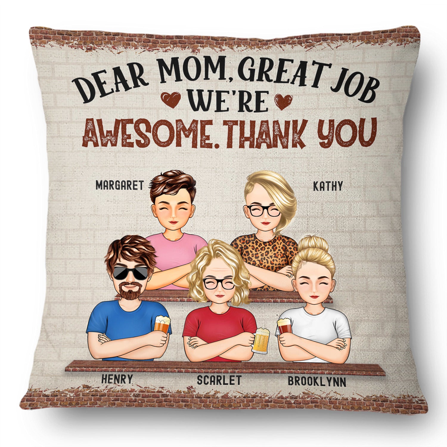 Dear Mom Great Job We're Awesome Thank You - Birthday, Loving Gift For Mommy, Mother, Grandma, Grandmother - Personalized Custom Pillow