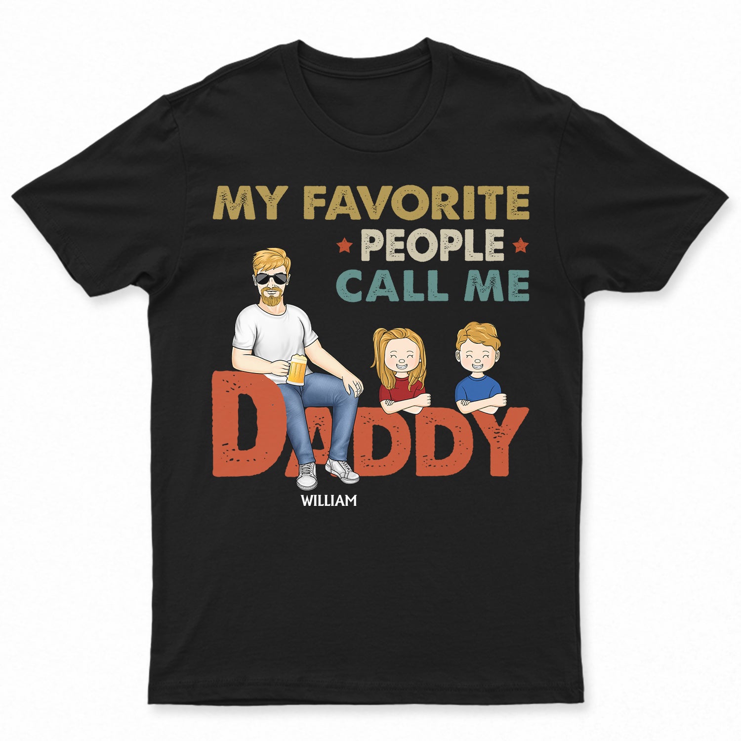 My Favorite People Call Me - Birthday Gift For Dad, Father, Grandpa - Personalized Custom T Shirt