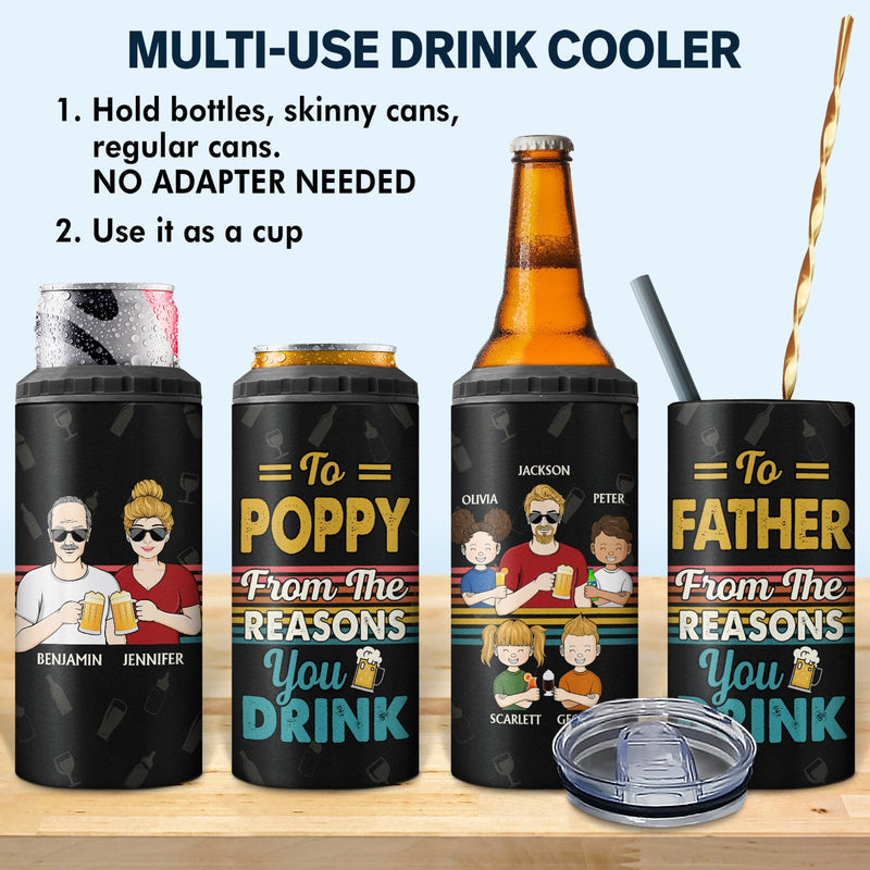 To Dad From The Reasons You Drink - Gift For Father, Grandpa - Personalized Custom 4 In 1 Can Cooler Tumbler