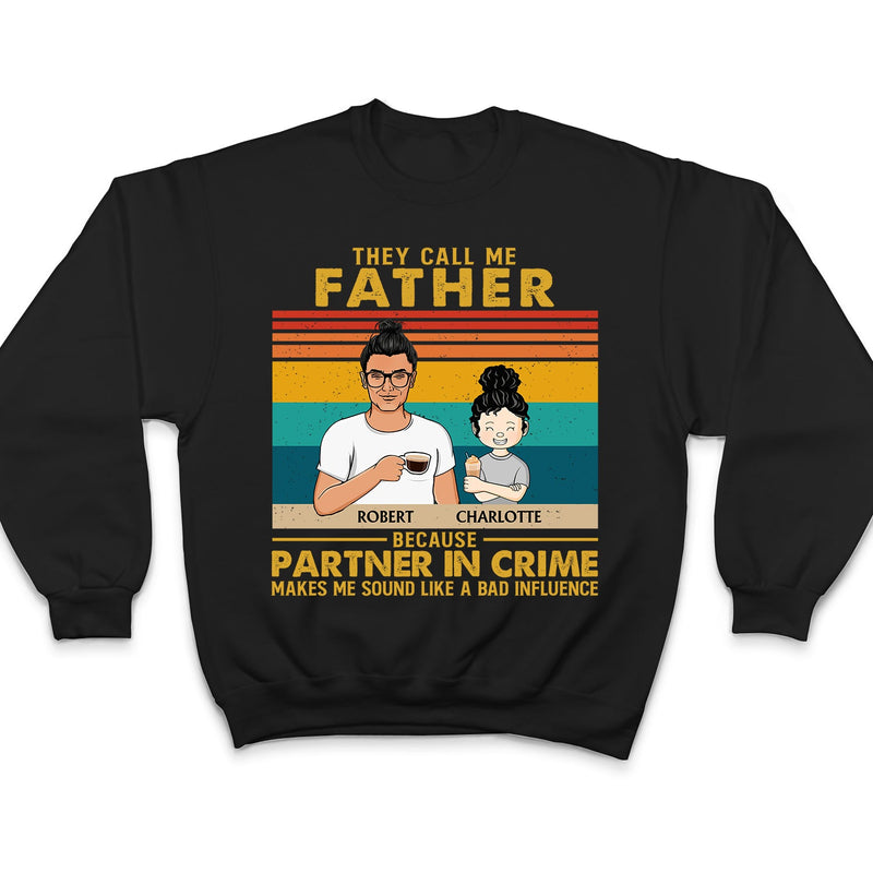 They Call Me Grandpa Because Partner In Crime - Gift For Dad, Father - Personalized Custom T Shirt