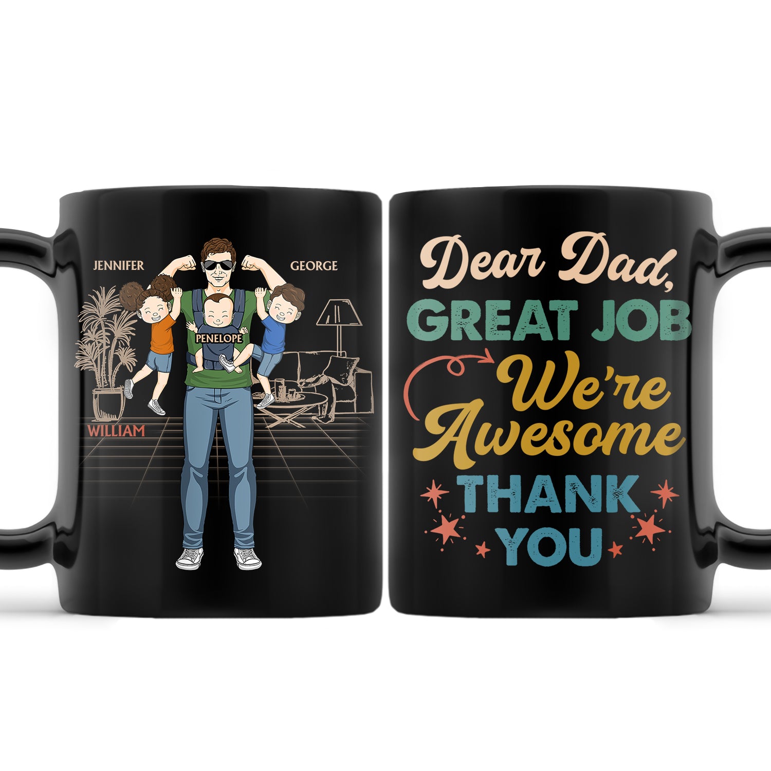 Great Job We're Awesome Strong Dad - Birthday, Loving Gift For Father, Grandpa, Grandfather - Personalized Custom Black Mug