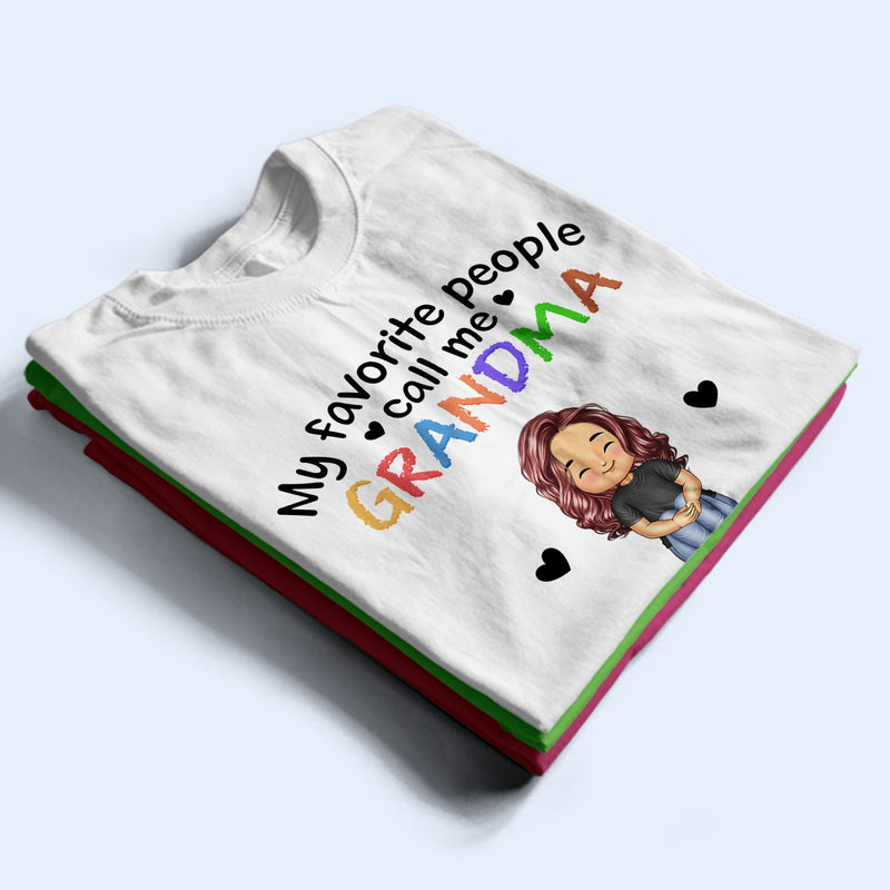 My Favorite People Call Me Daddy Mommy - Gift For Mother, Father, Grandma, Grandpa - Personalized Custom T Shirt