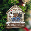 I Want To Annoy For The Rest Of My Life - Christmas Gift For Couples - Personalized Custom Shaped Wooden Ornament