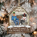 I Want To Annoy For The Rest Of My Life - Christmas Gift For Couples - Personalized Custom Shaped Wooden Ornament