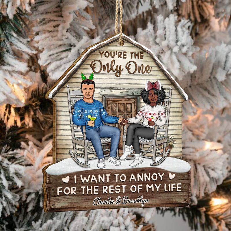 I Want To Annoy For The Rest Of My Life - Christmas Gift For Couples - Personalized Custom Shaped Wooden Ornament