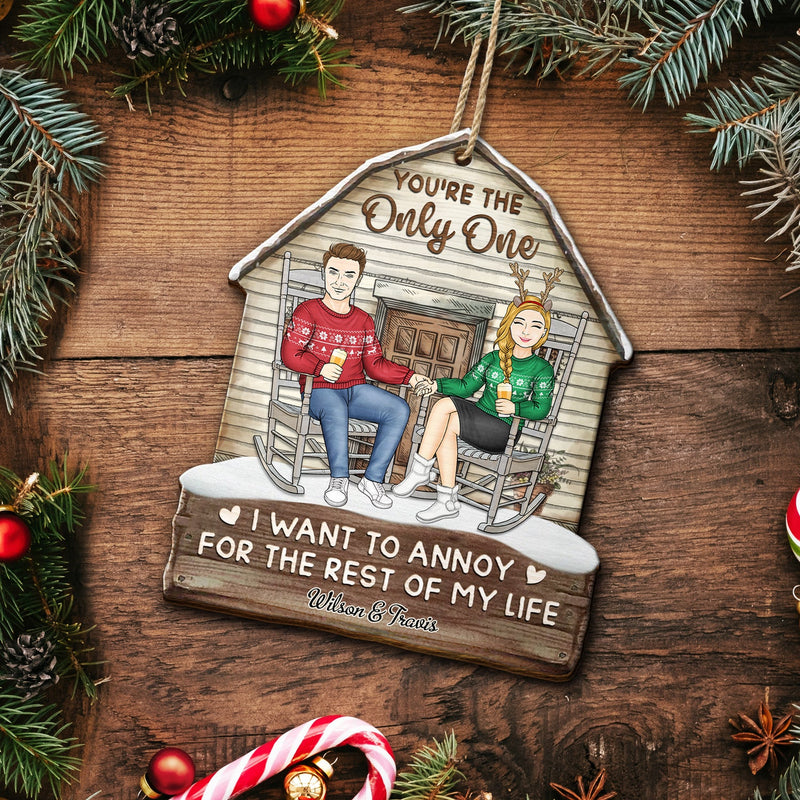 I Want To Annoy For The Rest Of My Life - Christmas Gift For Couples - Personalized Custom Shaped Wooden Ornament