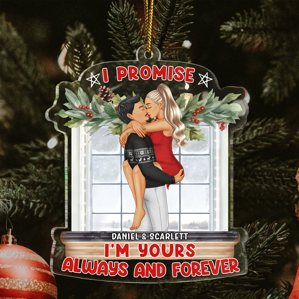 I Promise I'm Yours Always And Forever - Christmas Gift For Couples - Personalized Custom Shaped Acrylic Ornament