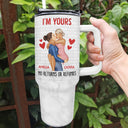 I'm Your No Returns Or Refunds - Gift For Couples - Personalized 40oz Tumbler With Straw