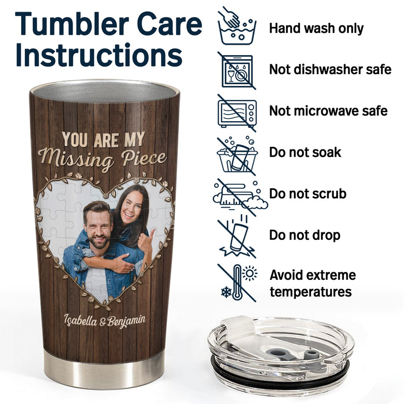 Custom Photo You Are My Missing Piece - Anniversary Gift For Couples - Personalized Tumbler