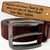 Now You Will Always Think Of Me - Funny Gift For Husband, Boyfriend From Wife, Girlfriend - Personalized Engraved Leather Belt