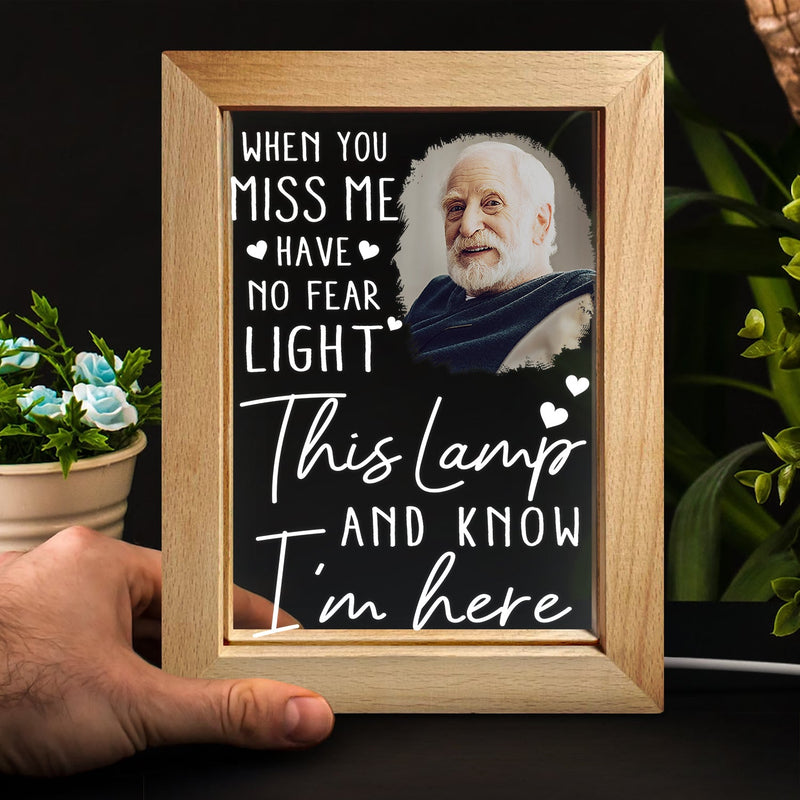 Custom Photo When You Miss Me - Loving, Memorial Gift For Family, Siblings, Friends - Personalized Frame Lamp