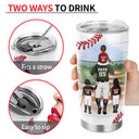 Dear Dad Thank You For Teaching Me - Birthday, Loving Gift For Baseball, Softball Fan, Father - Personalized Tumbler