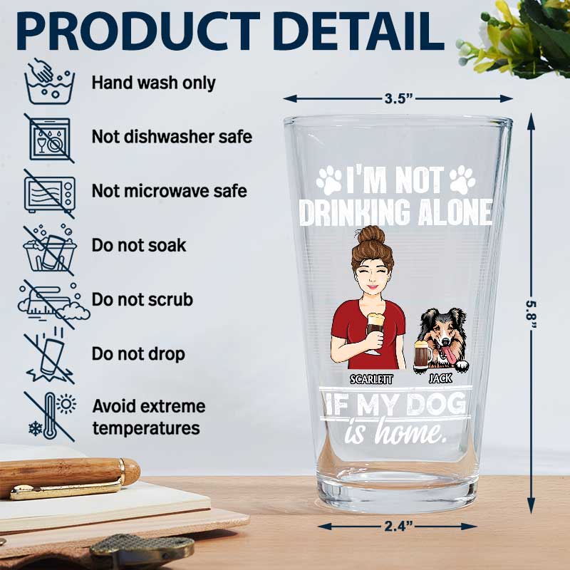 I'm Not Drinking Alone If My Dogs Cats Pets Are Home - Personalized Beer Glass