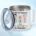 Custom Photo We Are No Returns Or Refunds - Personalized 14oz Stainless Steel Tumbler With Handle
