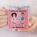 Custom Photo We Are No Returns Or Refunds - Personalized 14oz Stainless Steel Tumbler With Handle