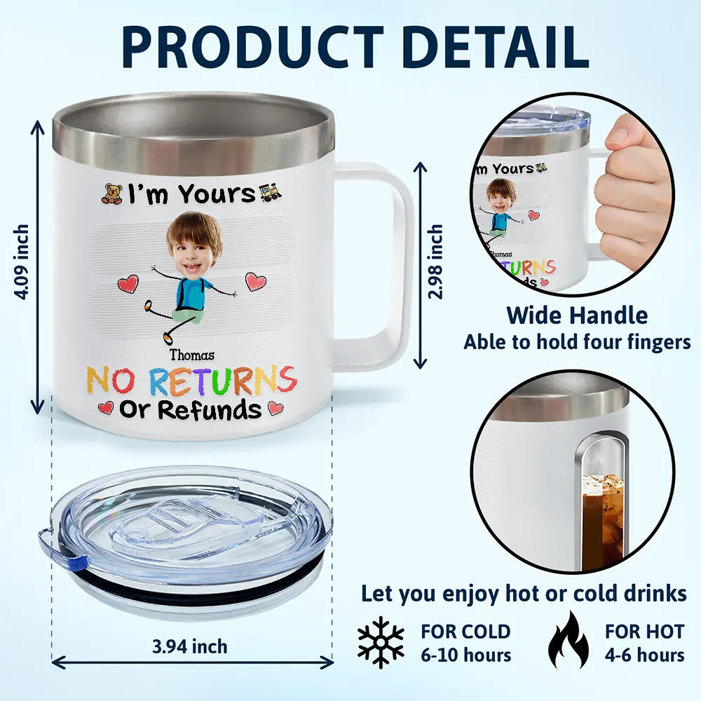Custom Photo We Are No Returns Or Refunds - Personalized 14oz Stainless Steel Tumbler With Handle