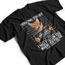 Custom Photo Funny Pet Follow Wherever You Go Bathroom Included - Personalized T Shirt