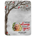 Memorial, Family - Custom Photo I'm Always With You Memorial - Personalized Fleece Blanket, Sherpa Blanket