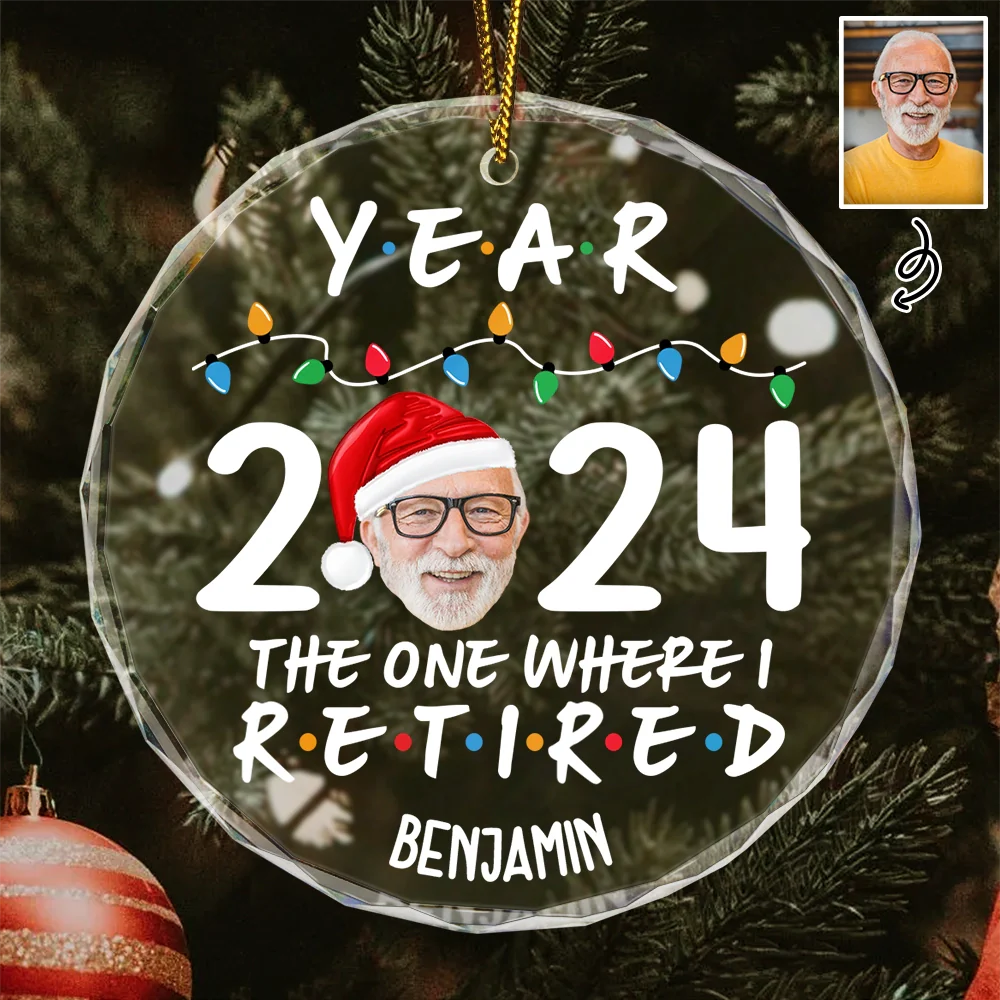 Custom Photo Year 2024 The One Where I Retired - Personalized Circle Glass Ornament