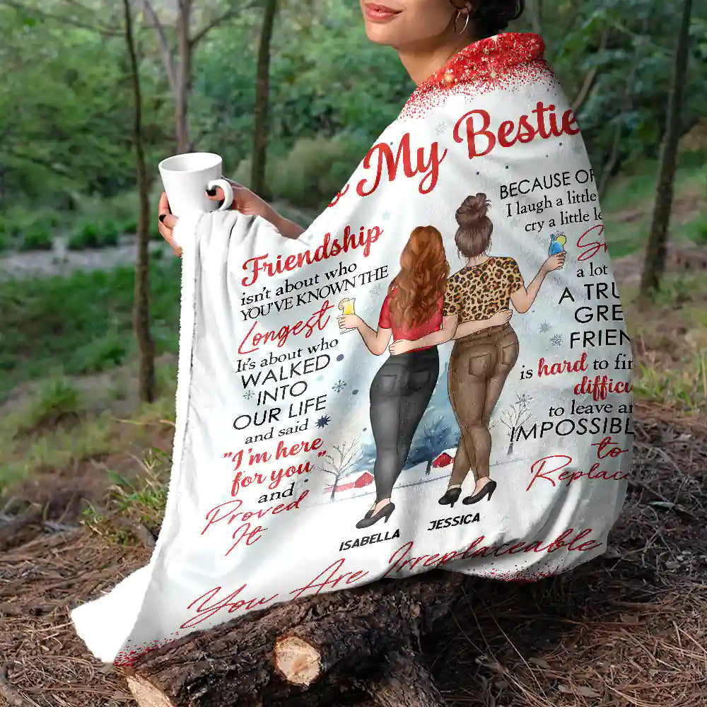 Gift For Bestie - A Truly Great Friend Is Hard To Find You Are Irreplaceable - Personalized Fleece Blanket, Sherpa Blanket