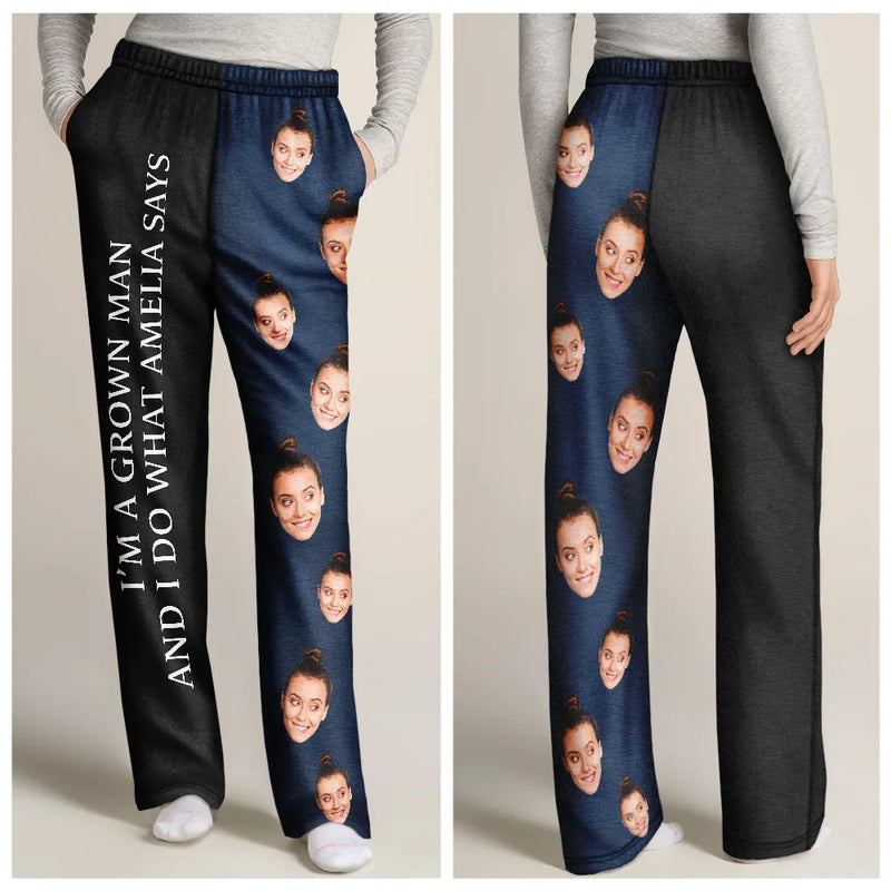 Gift For Couples, Gift For Husband - Custom Photo For Husband Grown Man Do What Wife Said - Personalized Pajama Pants